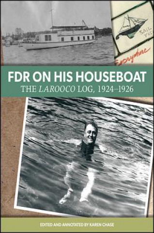 Książka FDR on His Houseboat: The Larooco Log, 1924-1926 Karen Chase