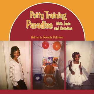 Kniha Potty Training Paradise With Jaela and Grandma Rochelle Robinson