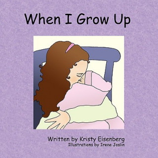 Kniha When I Grow Up Kristy Eisenberg