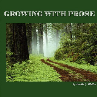 Carte Growing with Prose Lucille J. Walter