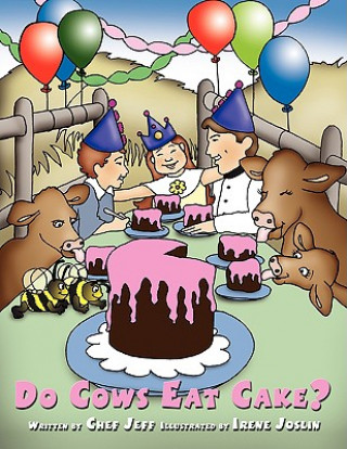 Kniha Do Cows Eat Cake? Jeff Chef Jeff