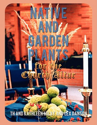 Könyv Native and Garden Plants for the Church Altar Lex Danson