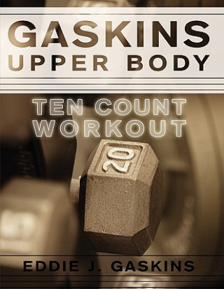 Knjiga Gaskins Upper Body Ten Count Workout Eddie J. Gaskins