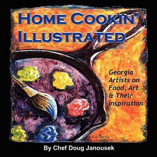 Könyv Home Cookin' Illustrated Chef Doug Janousek