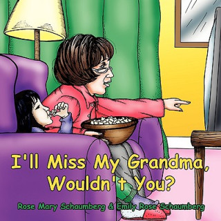 Carte I'll Miss My Grandma, Wouldn't You? Rose Mary Schaumberg