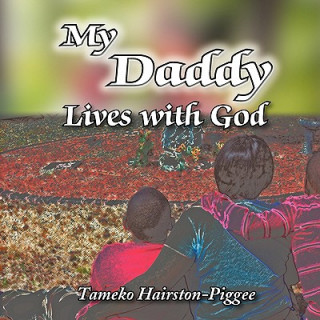 Buch My Daddy Lives with God Tameko Hairston-Piggee