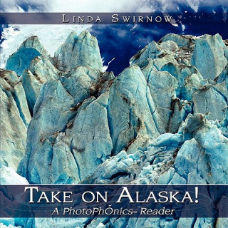 Carte Take on Alaska! A PhotoPhonics Reader Linda Swirnow