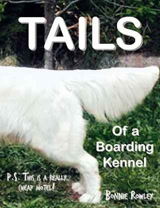 Książka Tails of a Boarding Kennel Bonnie Rowley