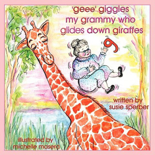 Book 'Geee' Giggles My Grammy Who Glides Down Giraffes Susie Sperber