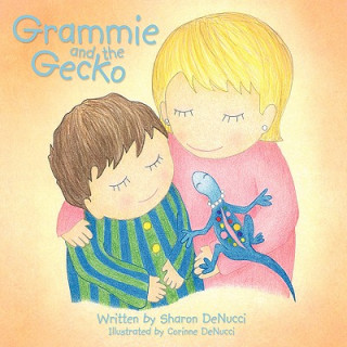 Könyv Grammie and the Gecko Sharon Denucci