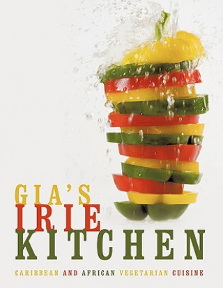 Könyv Gia's Irie Kitchen &. Kaya Gia &. Kaya