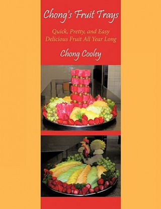 Kniha Chong's Fruit Trays Chong Cooley