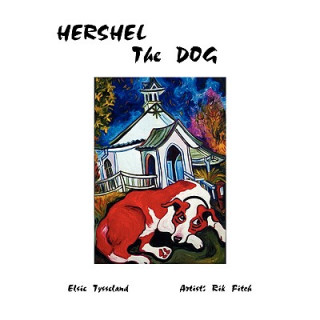 Könyv Hershel The Dog Elsie Tysseland