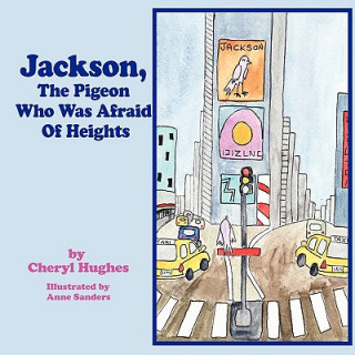 Könyv Jackson, The Pigeon Who Was Afraid Of Heights Cheryl Hughes
