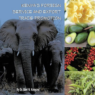 Livre Kenya's Foreign Service and Export Trade Promotion Abel N. Kenyoru