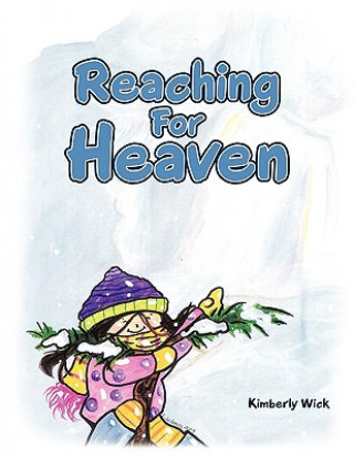 Livre Reaching For Heaven Kimberly Wick