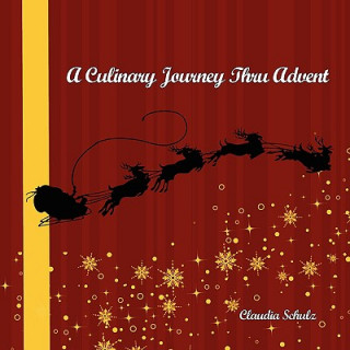 Książka Culinary Journey Thru Advent Claudia Schulz