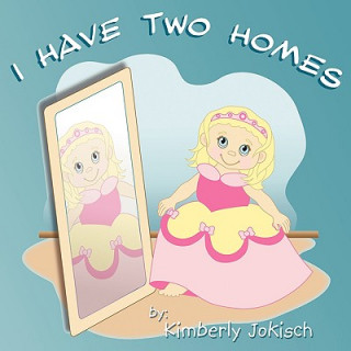 Könyv I Have Two Homes Kimberly Jokisch