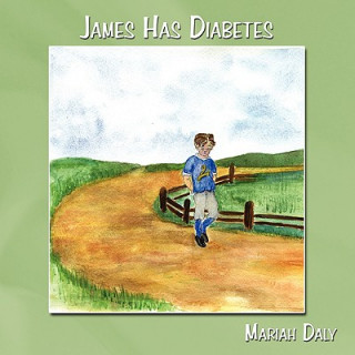 Книга James Has Diabetes Mariah Daly