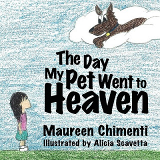 Könyv Day My Pet Went to Heaven Maureen Chimenti