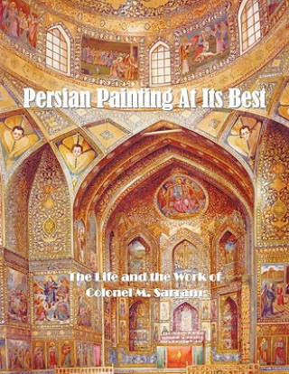 Kniha Persian Painting at Its Best M. Sarram Colonel M. Sarram