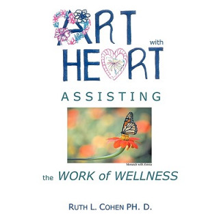 Carte Art With Heart - Assisting the Work of Wellness Ph. D. Ruth L. Cohen