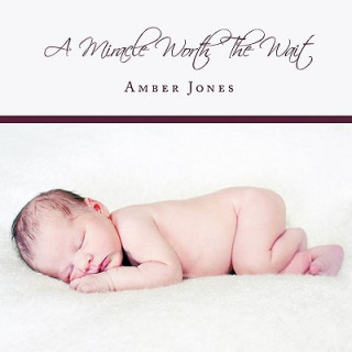 Könyv Miracle Worth The Wait Amber Jones