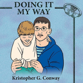 Knjiga Doing It My Way Kristopher G. Conway