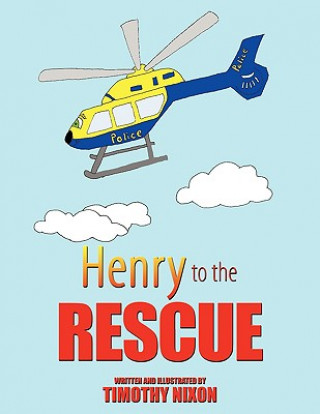 Kniha Henry To The Rescue Nixon Timothy Nixon