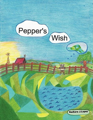 Kniha Pepper's Wish Barbara J. Lopez