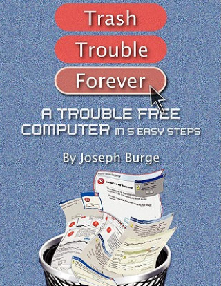 Книга Trouble Free Computer In 5 Easy Steps Joseph Burge