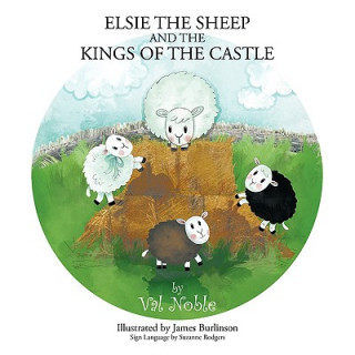 Książka Elsie The Sheep and The Kings of the Castle Val Noble