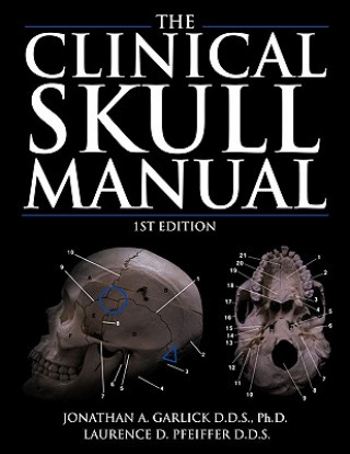 Könyv Clinical Skull Manual Ph. D. Jonathan a. Garlick D. D. S.