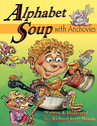 Carte Alphabet Soup with Anchovies Scott Morris Richard Scott Morris