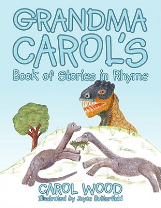 Книга Grandma Carol's Book of Stories in Rhyme Carol Wood