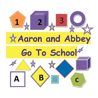 Knjiga Aaron And Abbey Go To School Wilma F. Neely