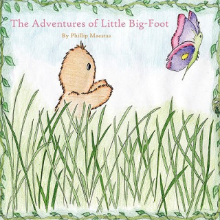 Książka Adventures of Little Big-Foot Phillip Maestas