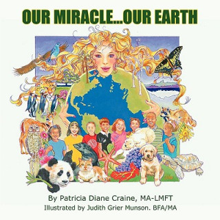 Carte Our Miracle...Our Earth Ma-Lmft Patricia Diane Craine