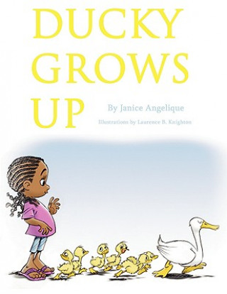Könyv Ducky Grows Up Janice Angelique