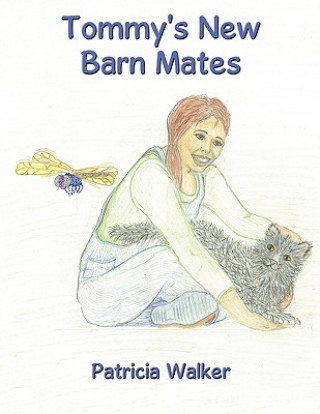 Kniha Tommy's New Barn Mates Patricia Walker
