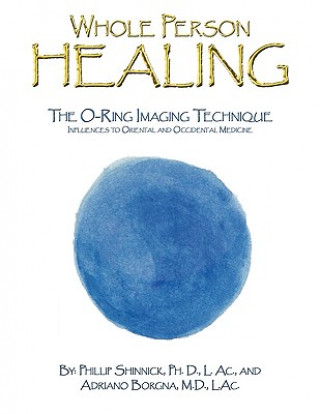 Book Whole Person Healing Ph. D. Phillip Shinnick