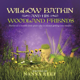 Książka Willow Batkin and His Woodland Friends Nanna Reef