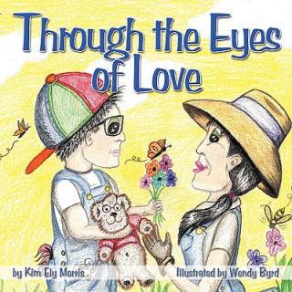 Книга Through the Eyes of Love Kim Ely Morris