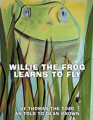 Kniha Willie The Frog Learns To Fly Dean Brown