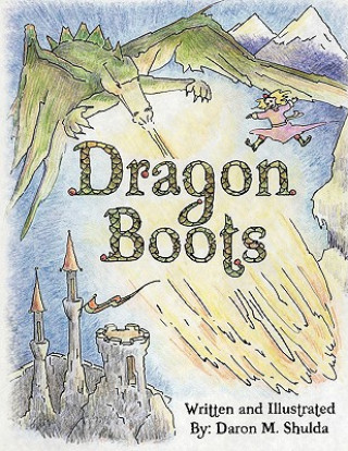 Knjiga Dragon Boots Daron M. Shulda
