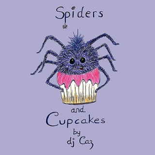 Könyv Spiders and Cupcakes Caz Dj Caz