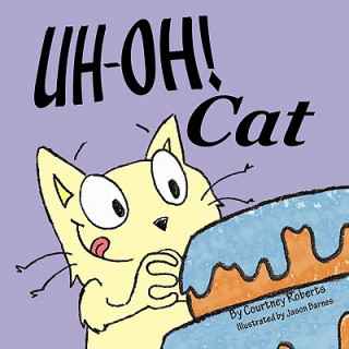 Livre Uh-Oh! Cat Courtney Roberts