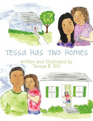 Kniha Tessa Has Two Homes Teresa B. Still