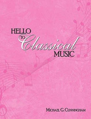 Carte Hello to Classical Music Michael G. Cunningham