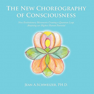 Buch New Choreography of Consciousness Jean A. Schweizer Ph. D.